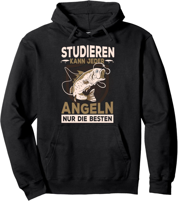 Studieren kann jeder Angeln nur die Besten Sprüche Vatertag Pullover Hoodie