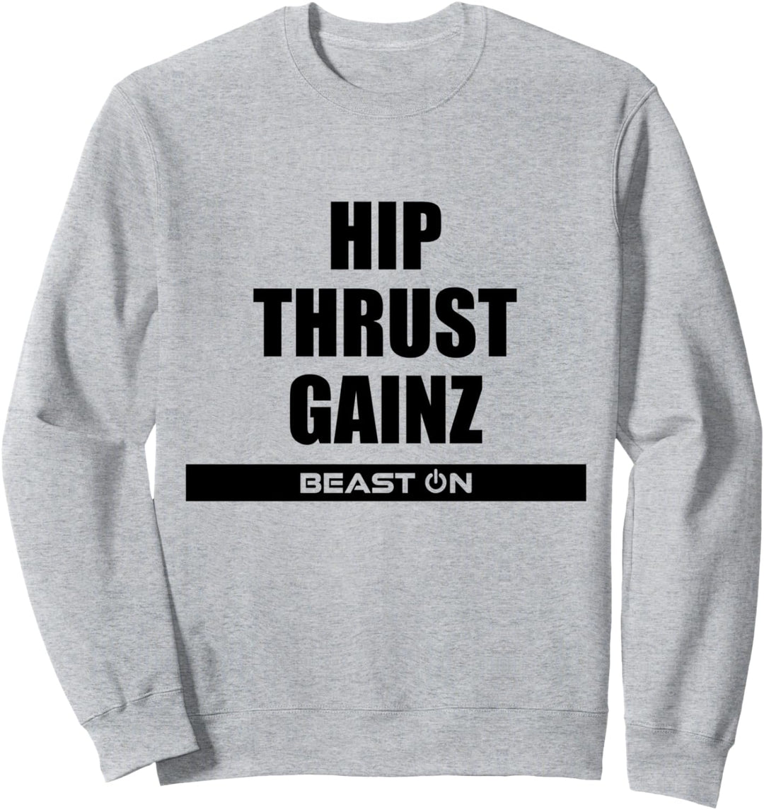 Hip Thrust Gainz Fitness Bodybuilding Gym Motivation Sprüche Sweatshirt