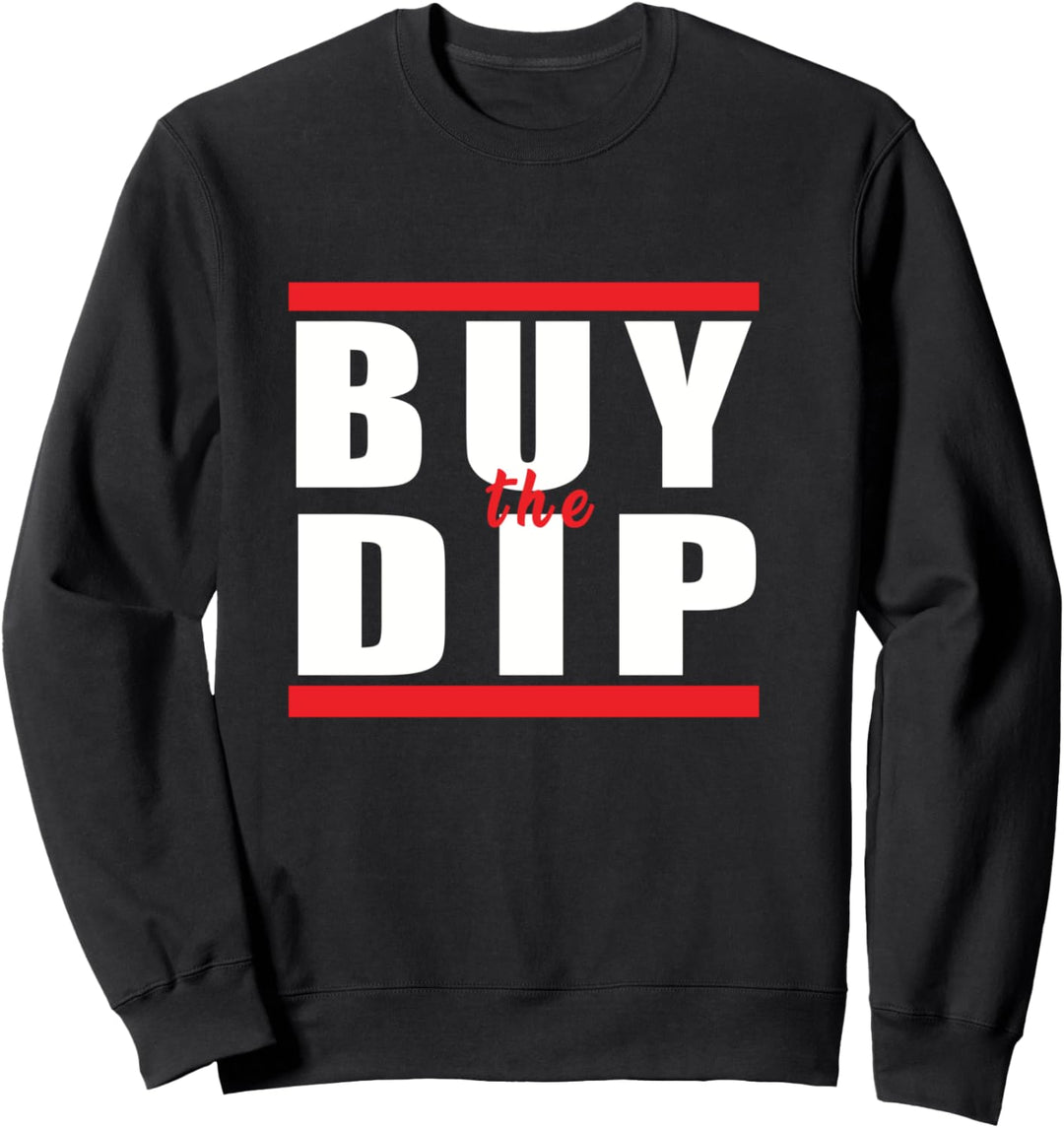 Buy The Dip BTFD Hodl BTC Bitcoin Blockchain Crypto Sweatshirt