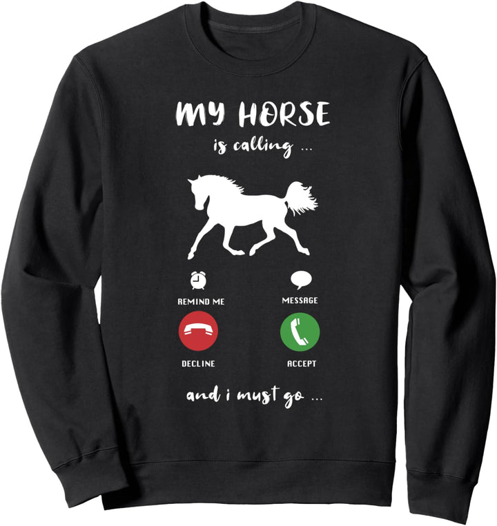 My Horse Is Calling Mein Pferd Ruft An Pferdefan Reiterin Sweatshirt
