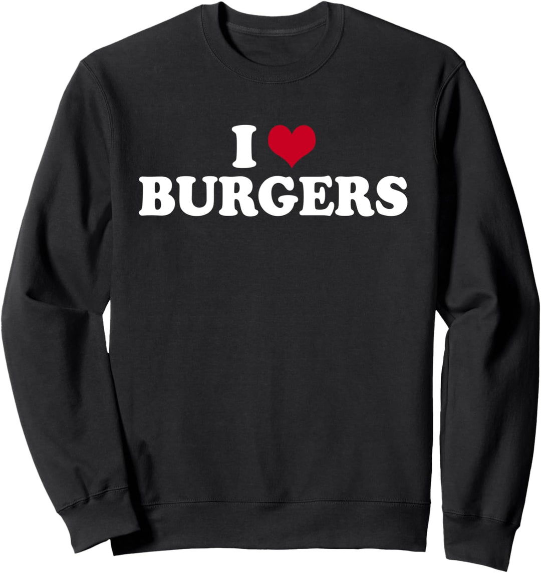 I Love Burgers Sweatshirt
