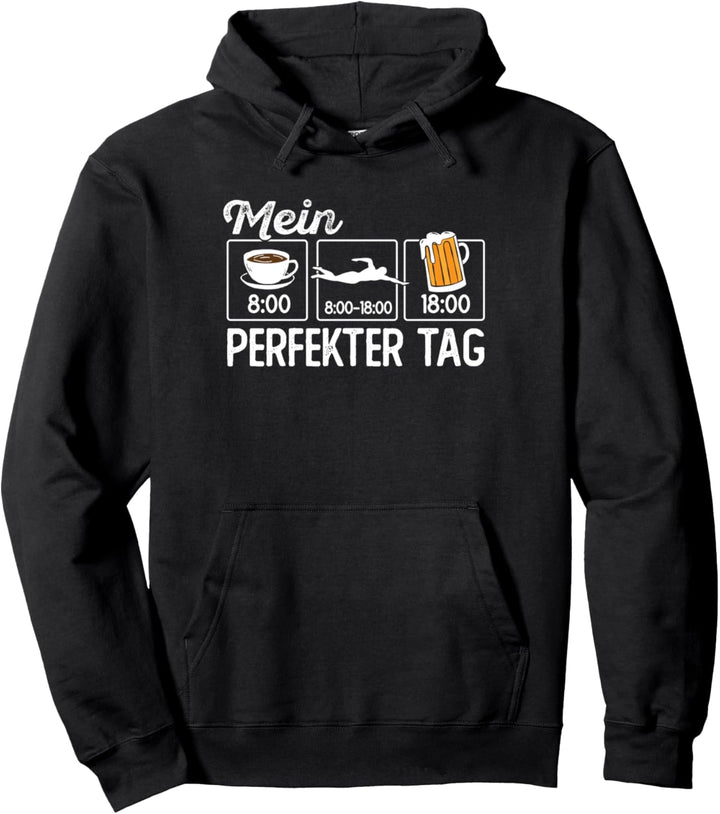 Lustiger Spruch Schwimmer Wassersport Mein perfekter Tag Pullover Hoodie