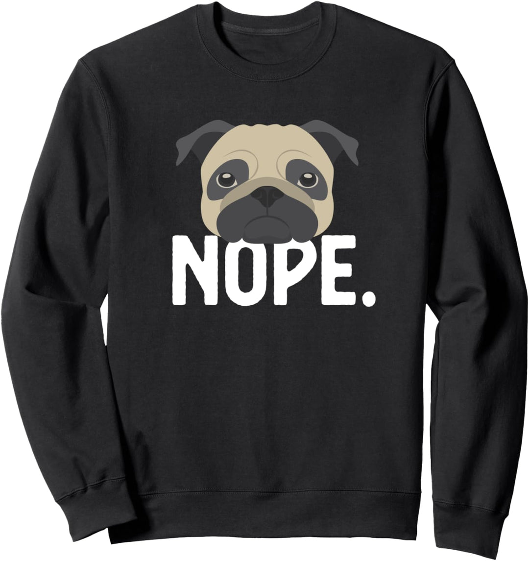 Nein, Nicht Heute Fauler Mops Lustiges Mem Sweatshirt