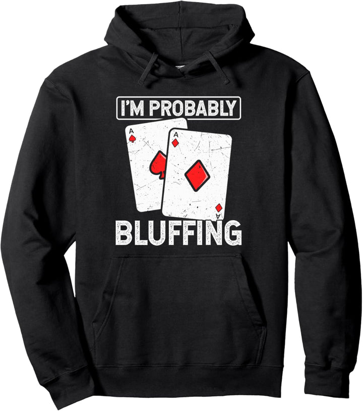 Ich bluffe wahrscheinlich Kartenspiele Casino Poker Spieler Pullover Hoodie