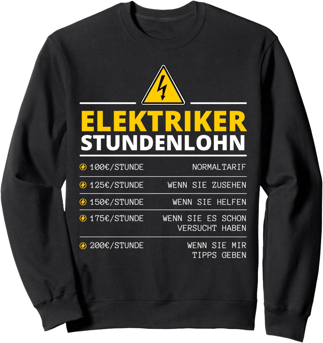 Elektriker Stundenlohn Stundensatz - Lustiger Spruch Sweatshirt