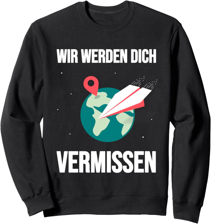 Wir werden dich vermissen Spruch Abschied Sweatshirt