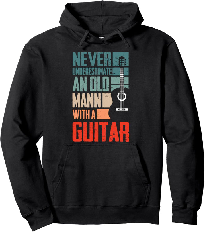 Unterschätze niemals einen alten Mann mit einer Gitarre Pullover Hoodie