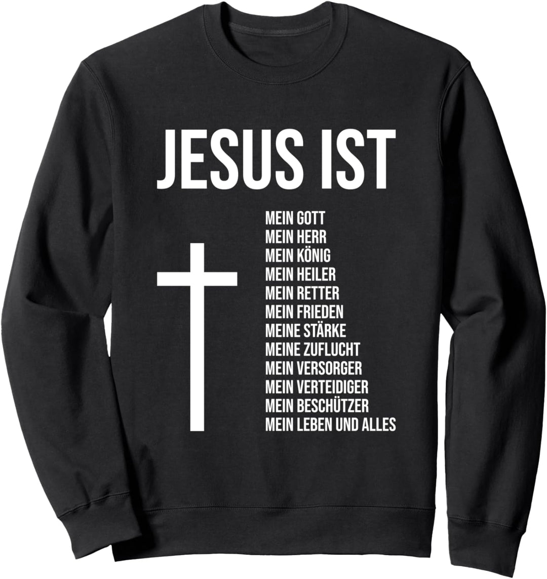 Jesus Ist Mein Alles Mein Gott und Retter Bibel Kreuz Sweatshirt