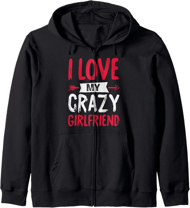 I Love My Crazy Girlfriend Funny Valentine's Day Couples Kapuzenjacke