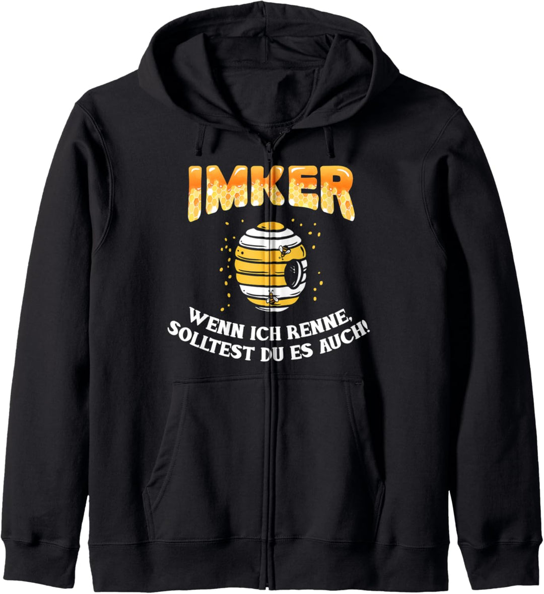 Imker Wenn Ich Renne Solltest Du Es Auch Kapuzenjacke