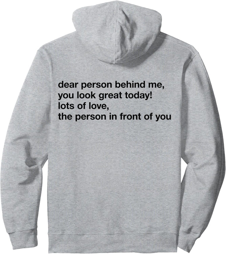 DEAR PERSON BEHIND ME X YOU LOOK GREAT TODAY Pullover Hoodie