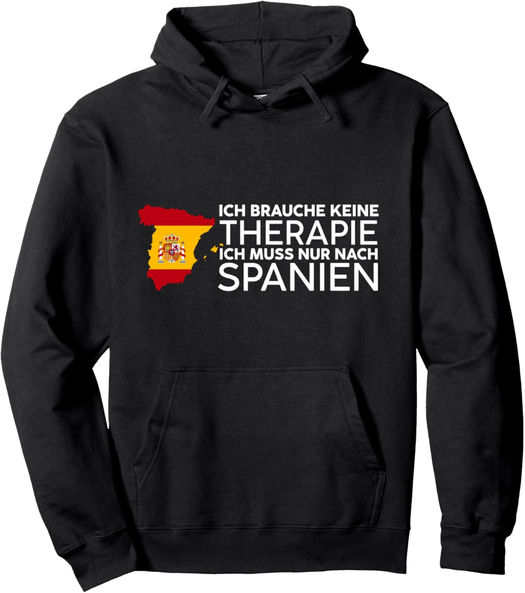 Ich Brauche Keine Therapie Ich Muss Nur Nach Spanien Pullover Hoodie