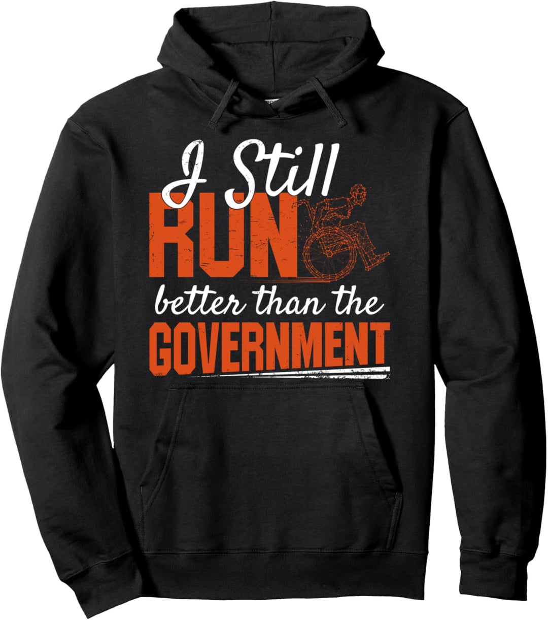 I Still Run Better Than The Government Rollstuhl-Design Pullover Hoodie