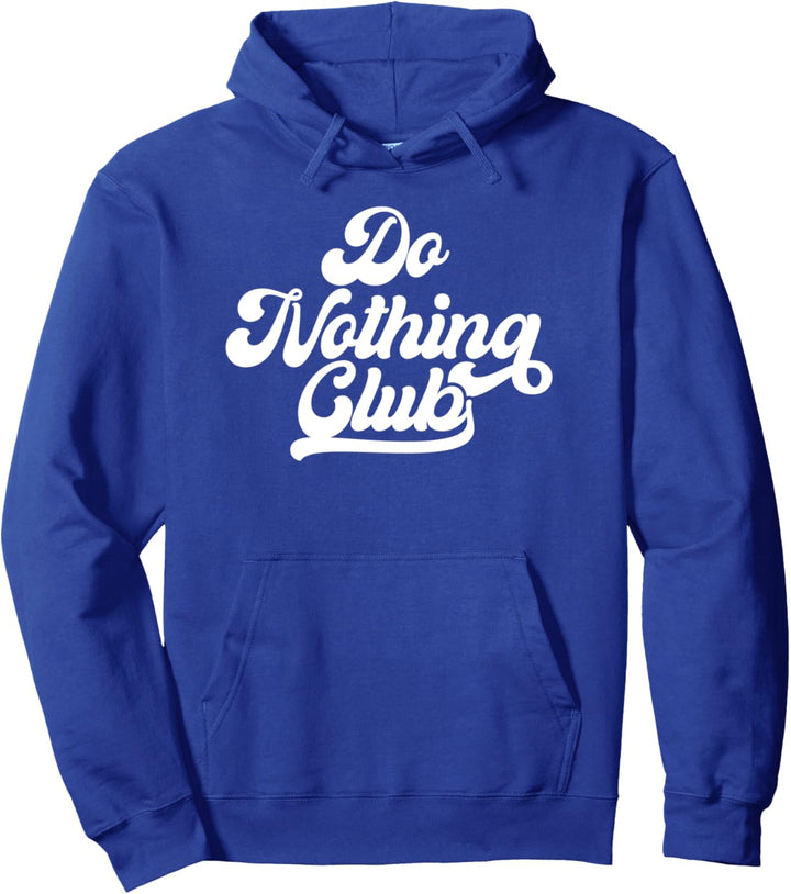 Do nothing club - Männer Frauen Pullover Hoodie