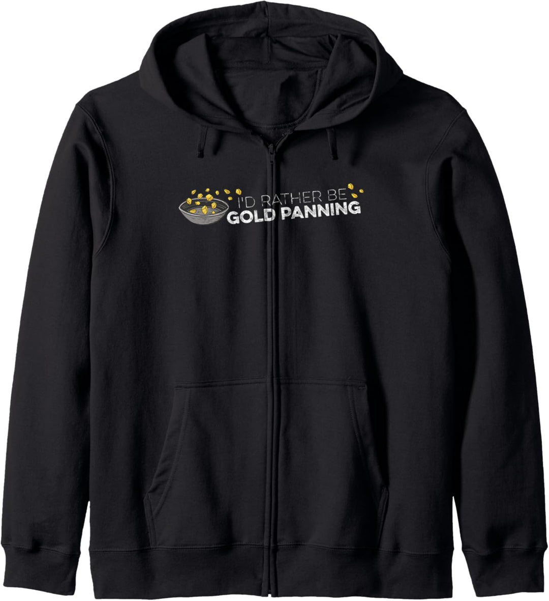 Goldsuche Goldabbau Ich wäre lieber Goldwaschen Kapuzenjacke