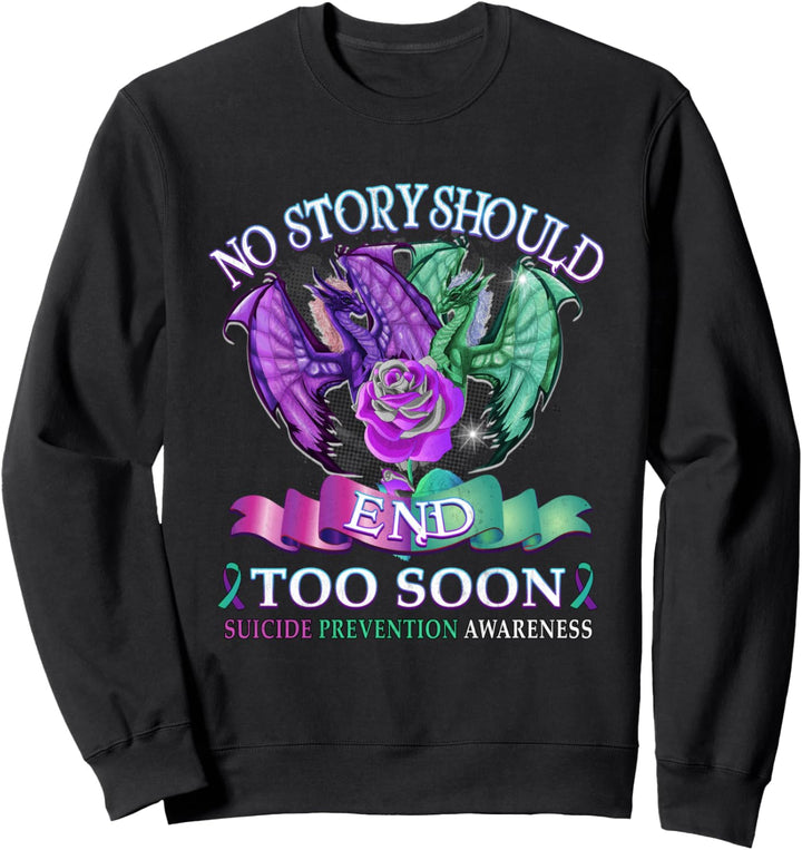Suicide Awareness Dragon Shirt No Story Should End Too Soon Sweatshirt