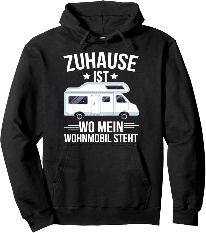 Zuhause ist wo mein Wohnmobil steht den Campingplatz geboren Pullover Hoodie