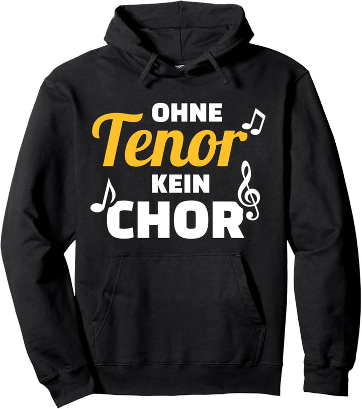 Ohne Tenor kein Chor Pullover Hoodie