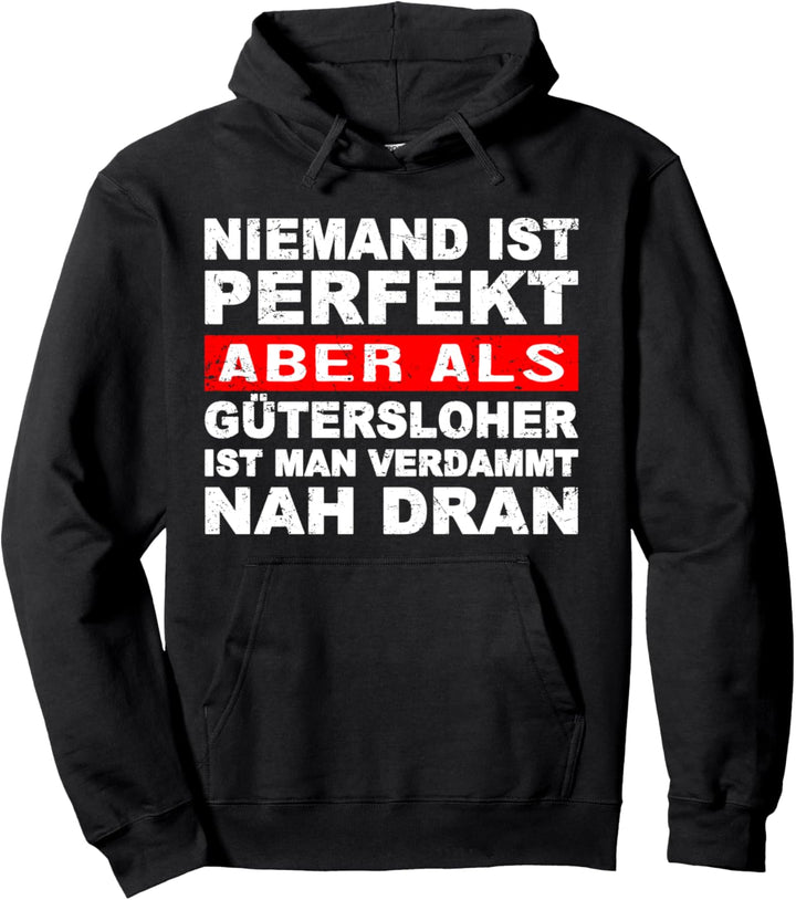 Niemand Ist Perfekt Aber Als Gütersloher Nah Dran Stadt Pullover Hoodie