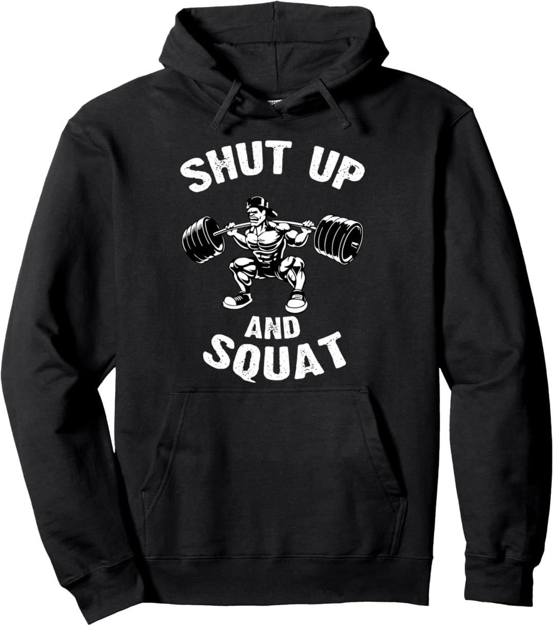 Shut up and Squat Squat Spruch Bodybuilder Bench Press Pullover Hoodie