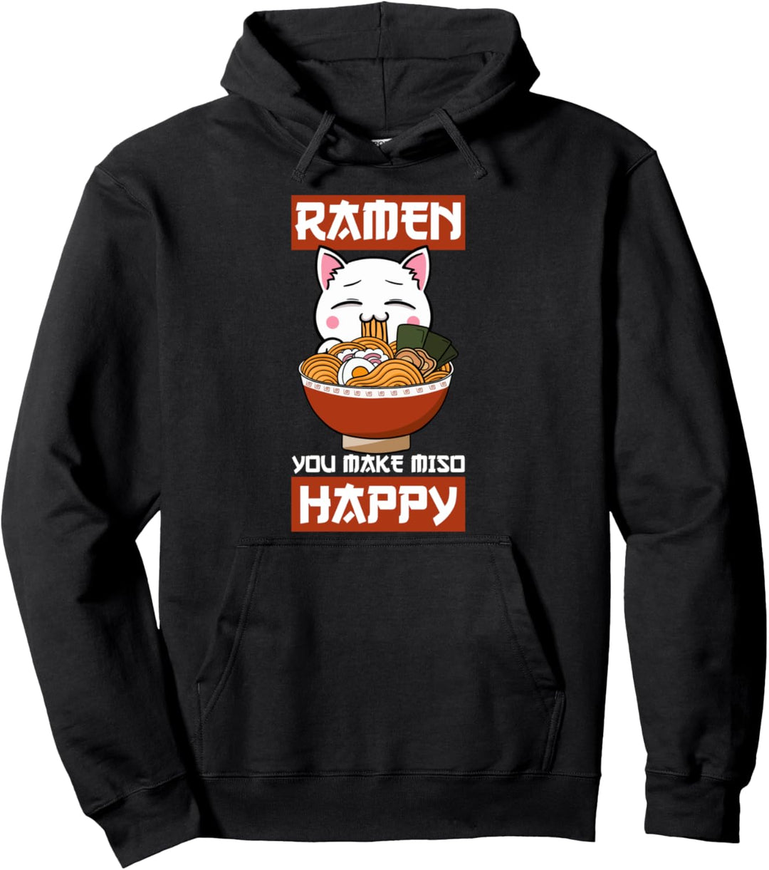 Ramen You Make Miso Happy Katze Nudeln Suppe Japanisch Pullover Hoodie