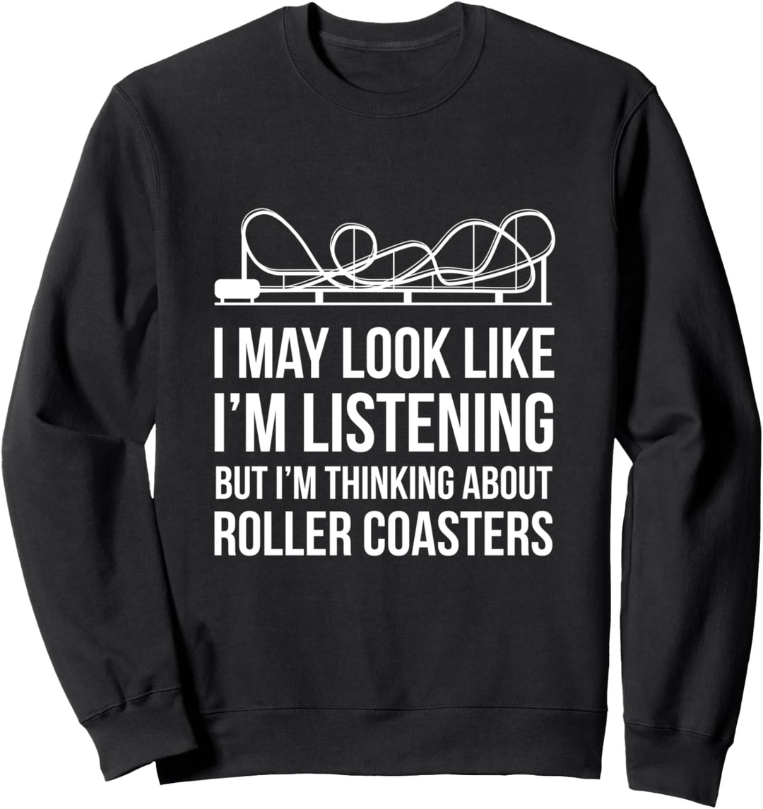 Ich denke an Achterbahnen Lustig Sweatshirt