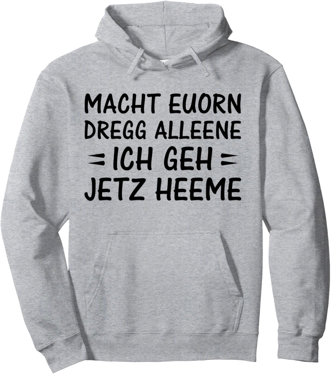 Macht euorn dregg alleene - Sächsisch Mundart Sachsen Sachse Pullover Hoodie