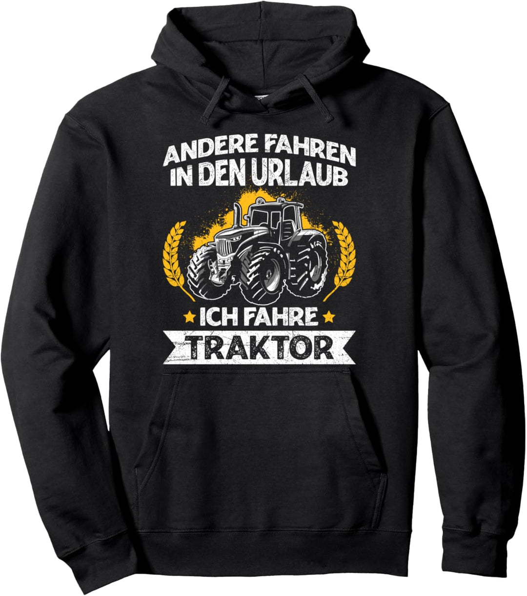 Andere Fahren In Den Urlaub Ich Fahre Traktor Landwirt Pullover Hoodie