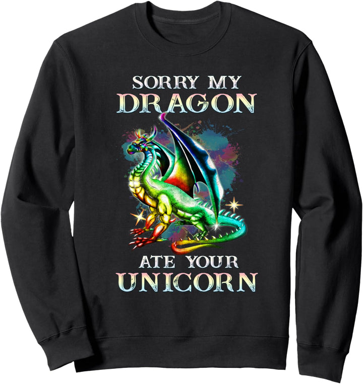Unicorn Dragon Shirt Sorry My Dragon Ate Your Unicorn Gift Sweatshirt
