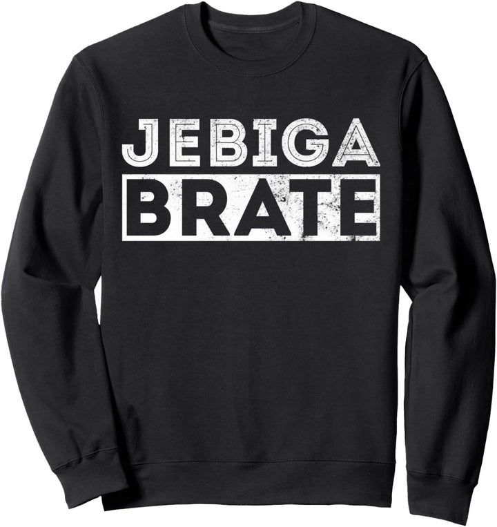 Jebiga Brate Slang Jugoslawien Serbien Serbe Sweatshirt