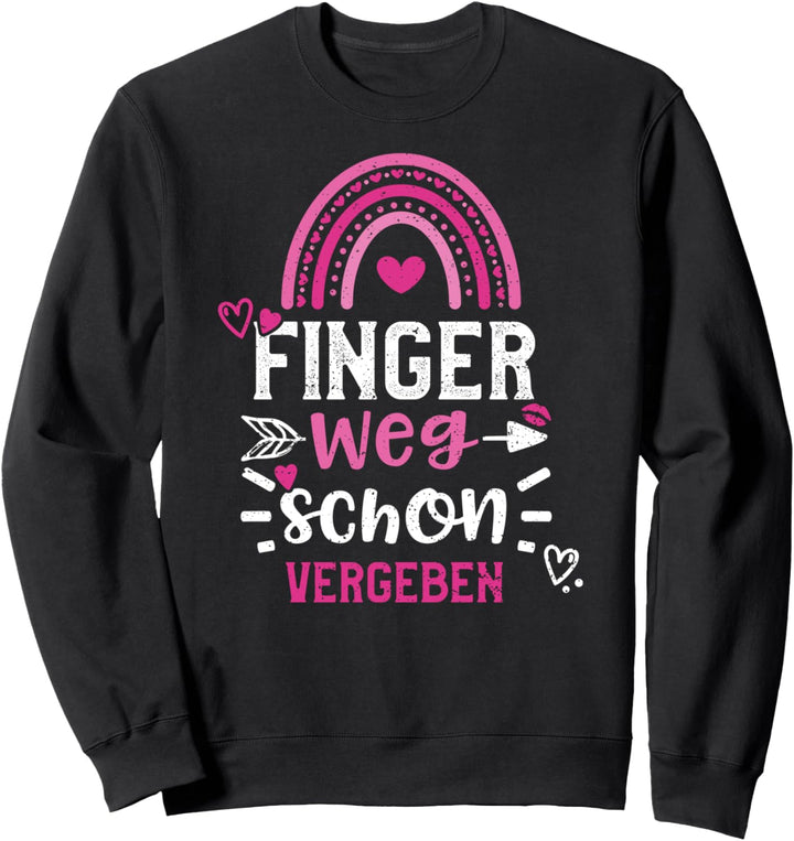 Beziehung: Finger weg schon vergeben - Valentinstag Sweatshirt