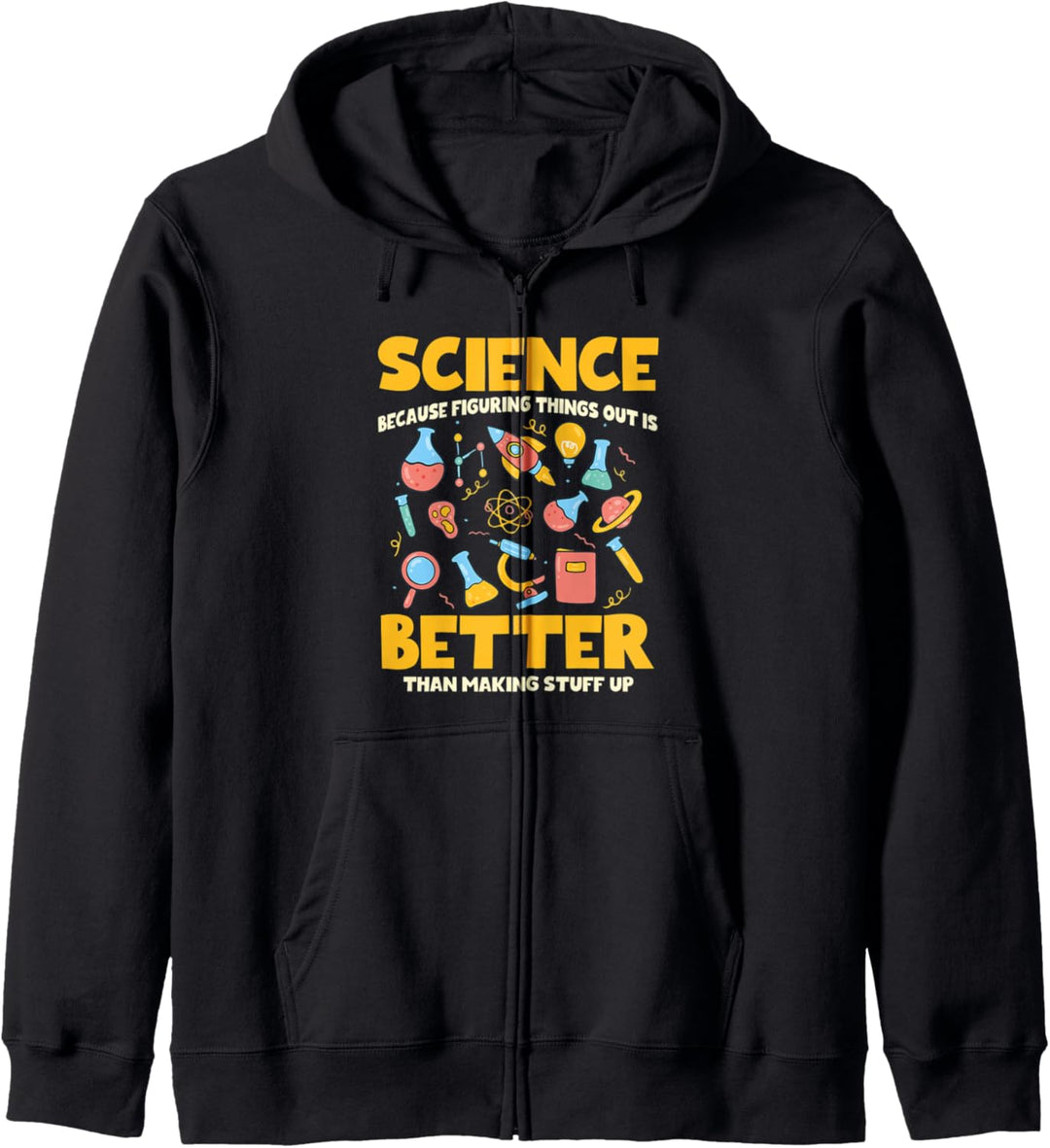 Science Because Figuring Things Out Is Better Funny Sayings Kapuzenjacke