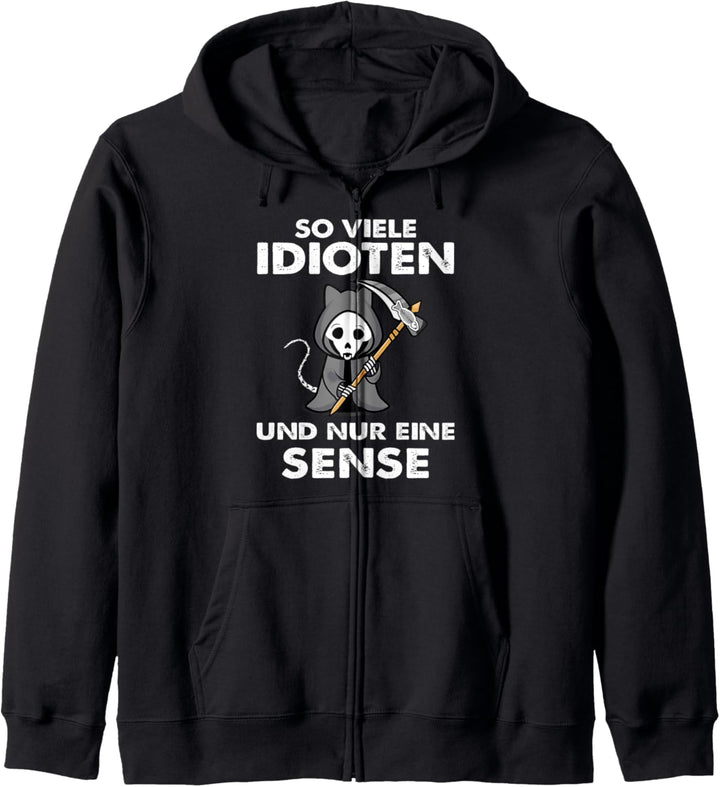 So viele Idioten und nur eine Sense Kapuzenjacke