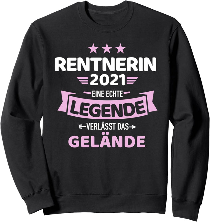 Rentnerin 2021 Legende verlässt das Gelände Sweatshirt