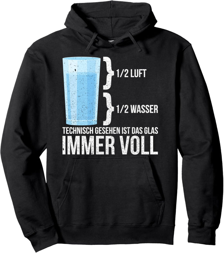 Technisch gesehen ist das Glas immer voll Physik Pullover Hoodie