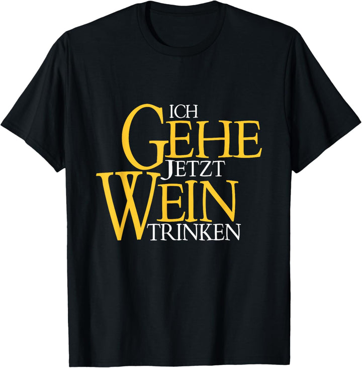 Herren ich gehe jetzt wein trinken - erwartet meine Rückkehr T-Shirt