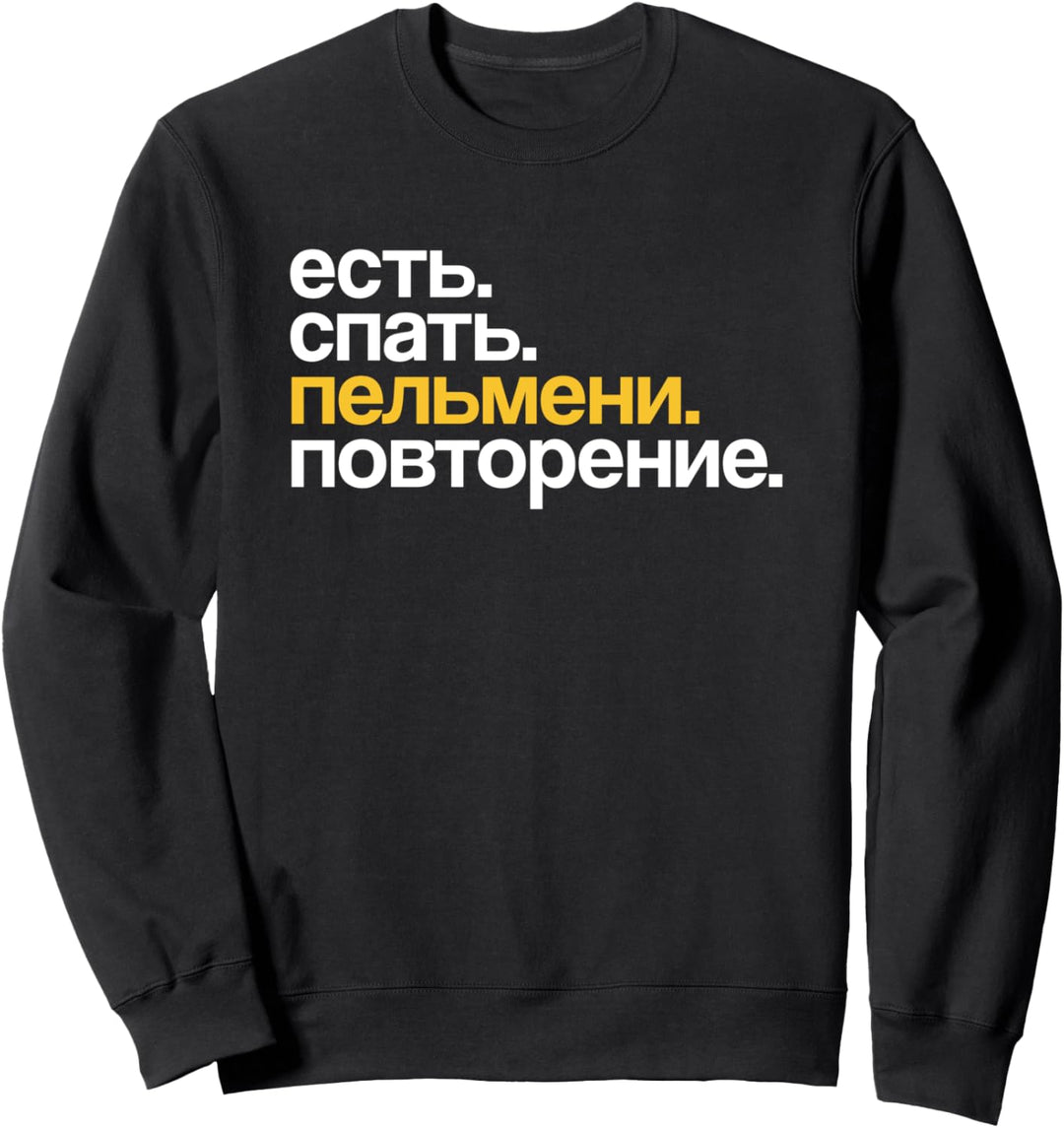 Eat Sleep Pelmeni Repeat in Kyrillisch Russisch Sweatshirt
