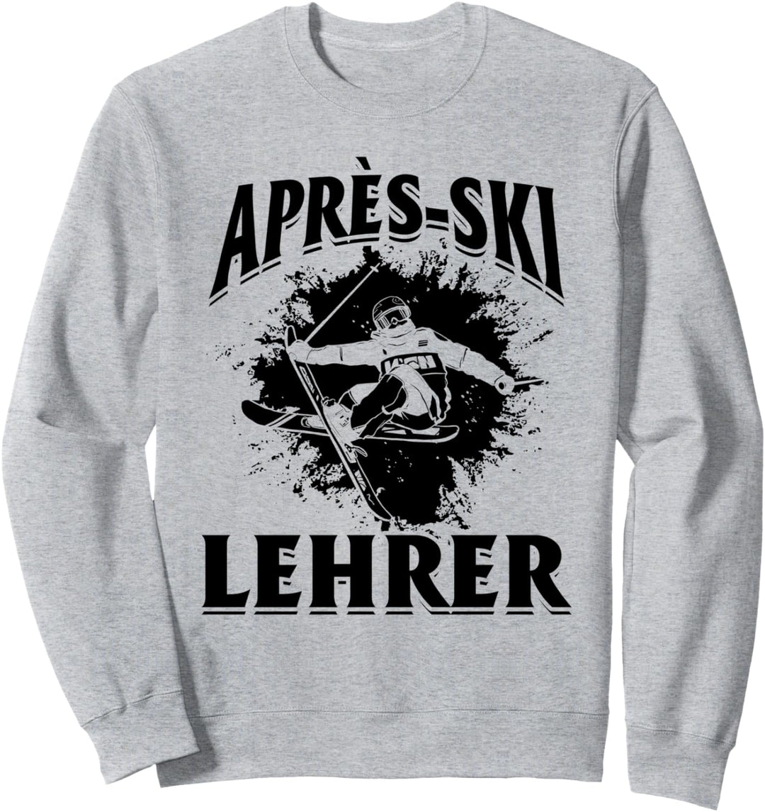 Skilehrer Skifahrer Party Skiurlaub - Après-Ski Lehrer Sweatshirt