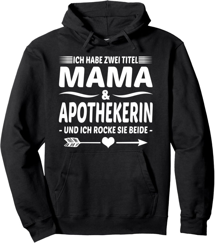 Pharmazeutin PTA PKA Zwei Titel Mama Und Apothekerin Pullover Hoodie