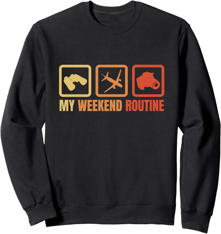 Meine Wochenendroutine Flugzeug Beobachter Sweatshirt