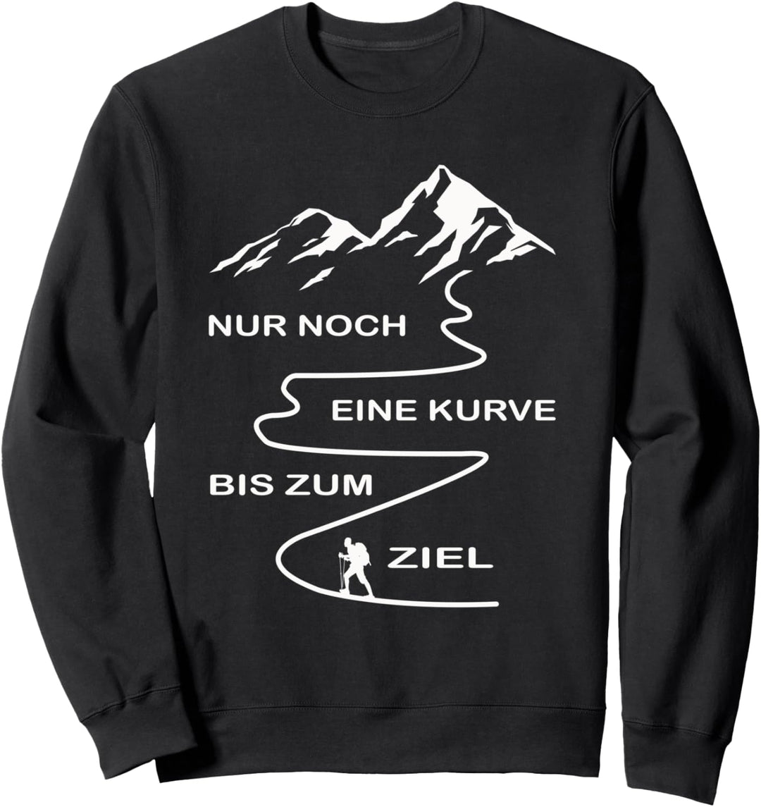 Nur noch eine Kurve bis zum Ziel Sweatshirt