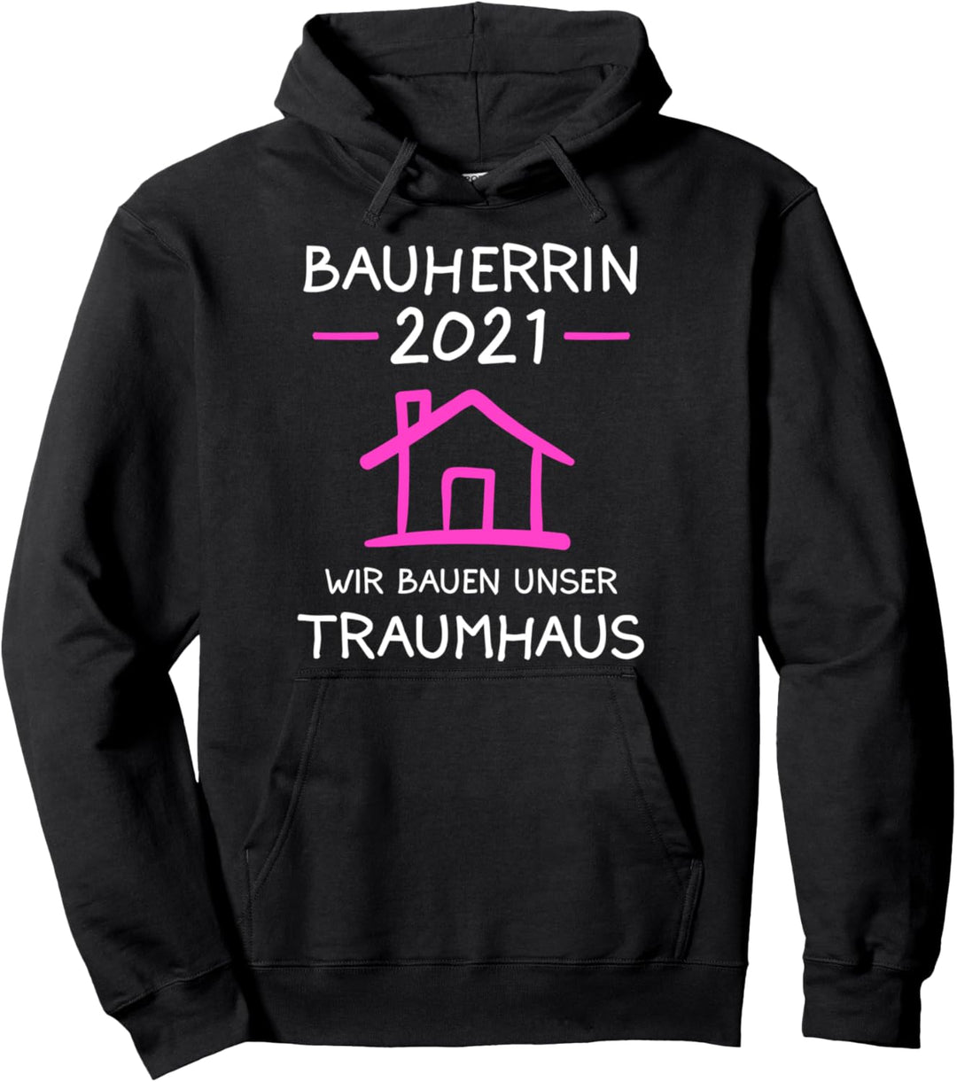 Bauherrin 2021 Bauherr Bauherrinnen Richtfest-Ideen Pullover Hoodie