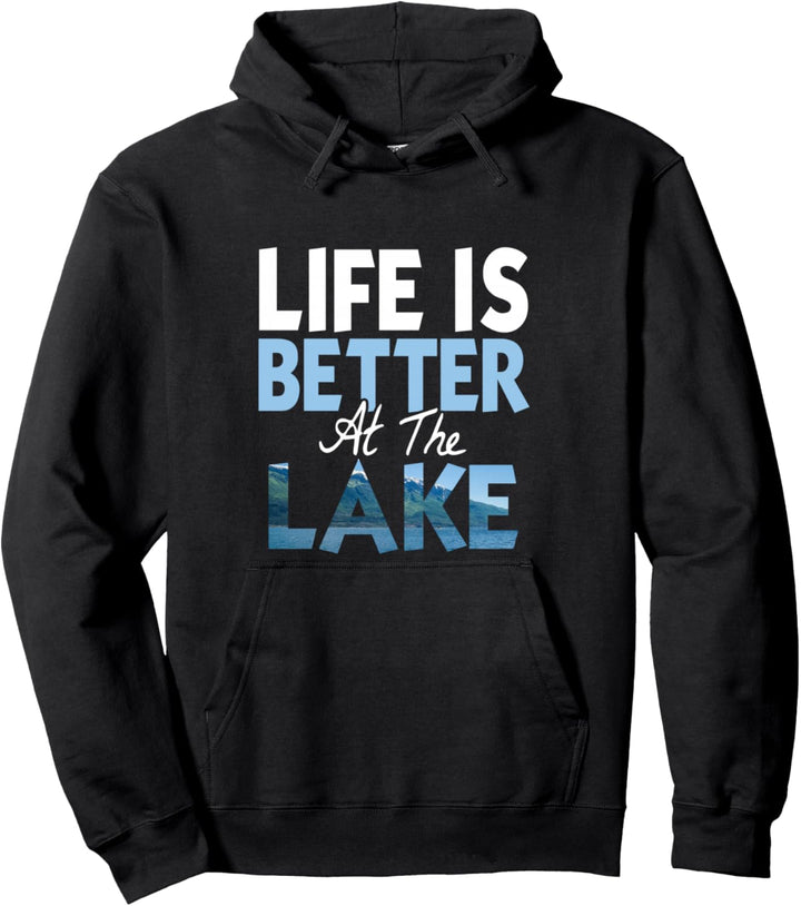 Life is better at the lake T Shirt Fishing Boating Pullover Hoodie