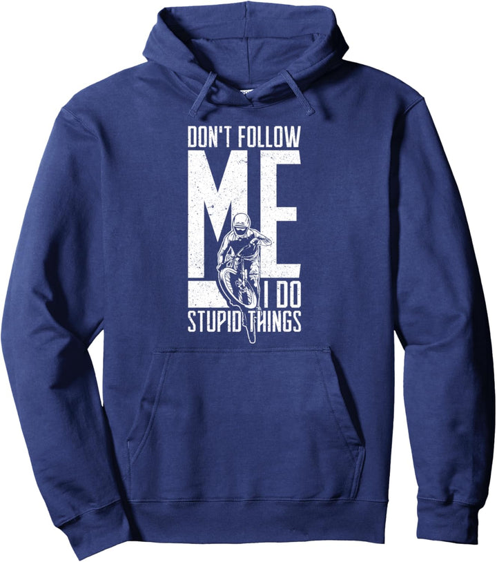 Don't Follow Me I Do Stupid Things MTB Mountain Biker Pullover Hoodie