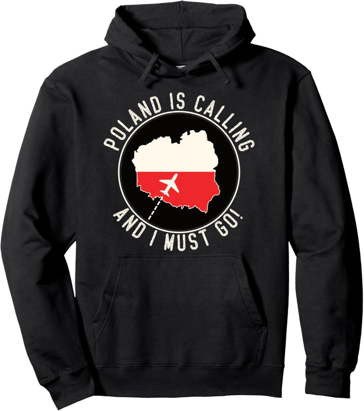 Poland Is Calling And I Must Go, Polnische Flagge Pullover Hoodie
