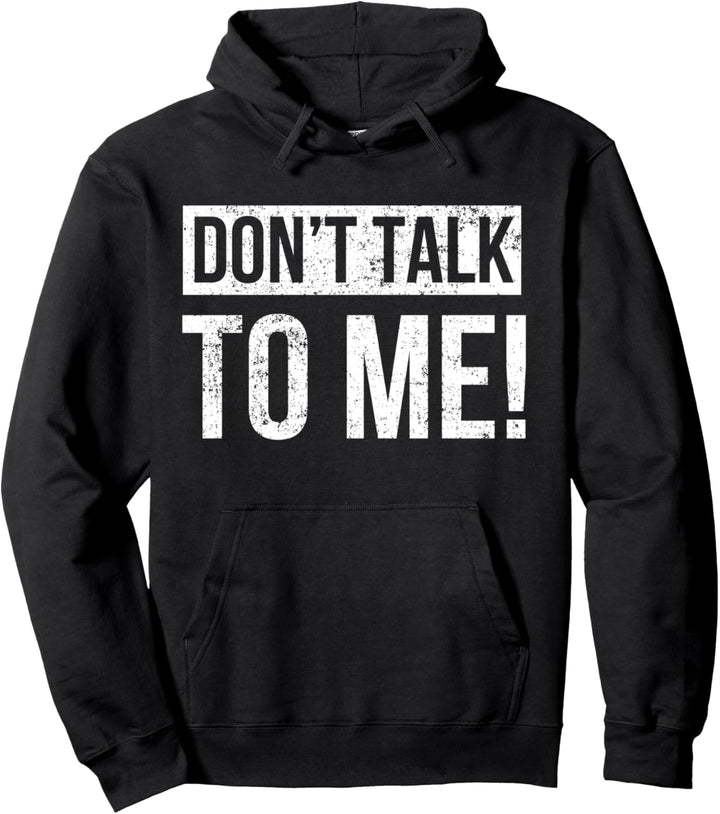 Dont Talk To Me Nicht Ansprechen Nicht Reden Pullover Hoodie