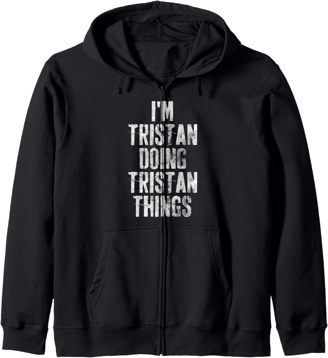 I'm Tristan Doing Tristan Things Shirt Personalisierter Name Kapuzenjacke
