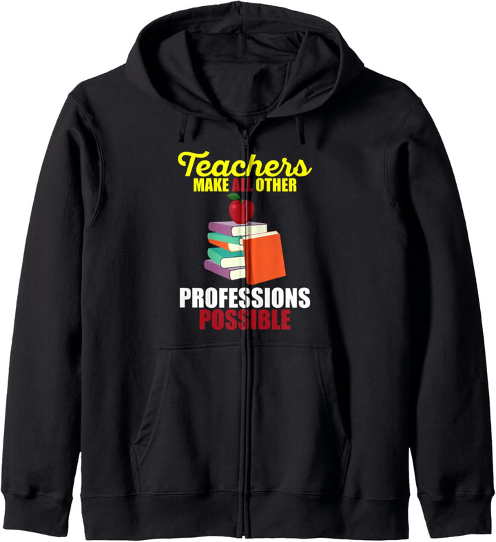 Lustiger Lehrer Teachers Make All Other Professions Possible Kapuzenjacke
