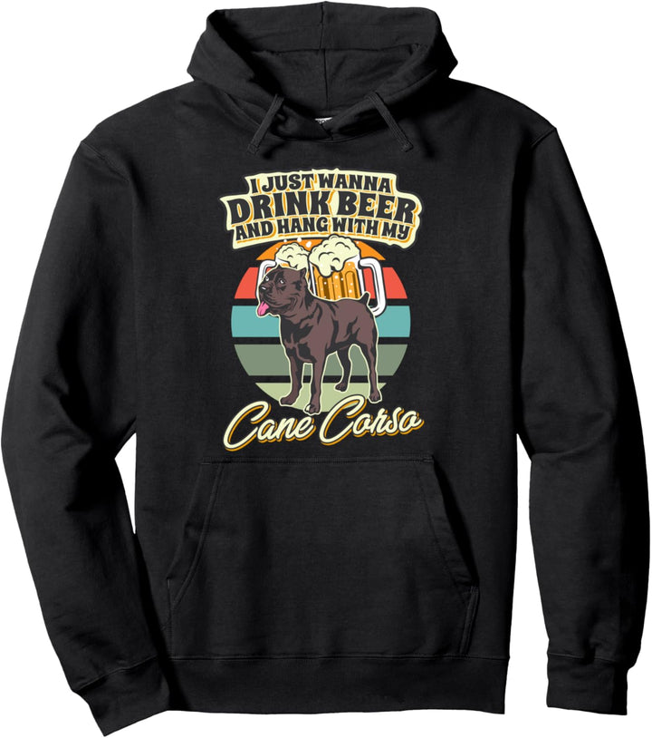 Ich will nur Bier trinken mit meinem Cane Corso Pullover Hoodie