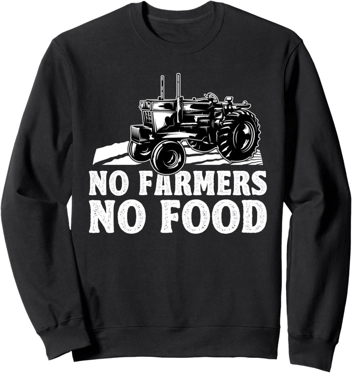 Farming No Farmers No Food Farmer Traktor Driver Sweatshirt